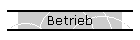 Betrieb